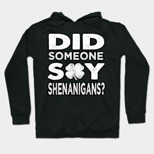 Did someone say Shenanigans st patricks day Hoodie